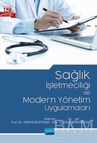Sağlık İşletmeciliği ve Modern Yönetim Uygulamaları - Nobel Akademik Yayıncılık