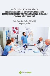 Sağlık İşletmelerinde Hizmetlerinin 	Yürütülmesinde Hemşirelerin Performansına Odaklı Ödeme Sistemle - 2