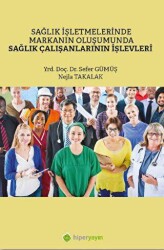 Sağlık İşletmelerinde Markanın Oluşumunda Sağlık Çalışanlarının İşlevleri - 2