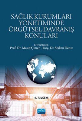 Sağlık Kurumları Yönetiminde Örgütsel Davranış Konuları - 1