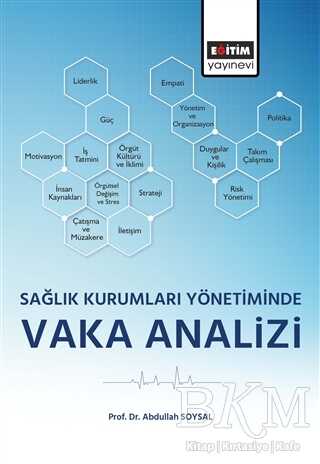 Sağlık Kurumları Yönetiminde Vaka Analizi - Eğitim Yayınevi - Bilimsel Eserler