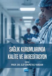 Sağlık Kurumlarında Kalite ve Akreditasyon - Nobel Akademik Yayıncılık