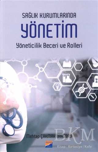 Sağlık Kurumlarında Yönetim - Siyasal Kitabevi - Akademik Kitaplar