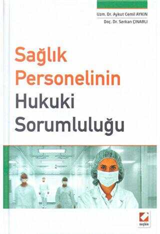 Sağlık Personelinin Hukuki Sorumluluğu - Seçkin Yayıncılık