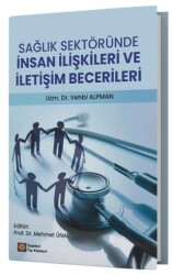 Sağlık Sektöründe İnsan İlişkileri ve İletişim Becerileri - İstanbul Tıp Kitabevi
