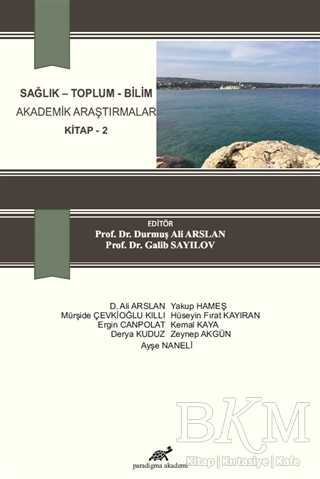 Sağlık - Toplum - Bilim Akademik Araştırmalar Kitap 2 - Paradigma Akademi Yayınları