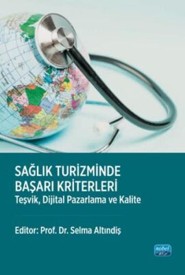 Sağlık Turizminde Başarı Kriterleri-Teşvik, Dijital Pazarlama ve Kalite - 1
