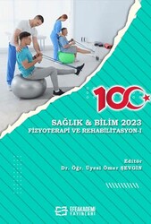 Sağlık ve Bilim 2023 - Fizyoterapi ve Rehabilitasyon I - Efe Akademi Yayınları