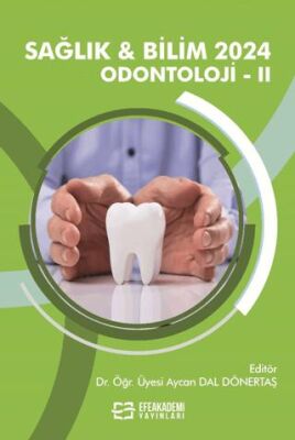 Sağlık ve Bilim 2024: Odontoloji-II - 1