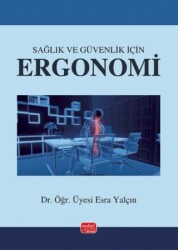 Sağlık ve Güvenlik İçin Ergonomi - Nobel Bilimsel Eserler