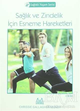 Sağlık ve Zindelik İçin Esneme Hareketleri - Arkadaş Yayınları