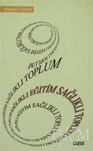 Sağlıklı Eğitim Sağlıklı Toplum - Çizgi Kitabevi Yayınları