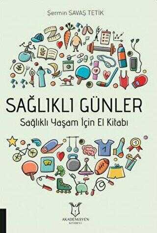 Sağlıklı Günler - Akademisyen Kitabevi