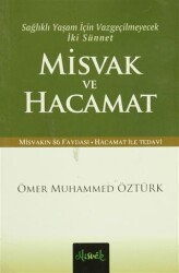 Sağlıklı Yaşam İçin Vazgeçilmeyecek İki Sünnet Misvak Ve Hacamat - Misvak Neşriyat Yayınevi