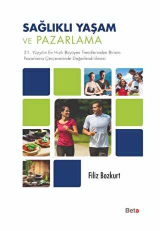 Sağlıklı Yaşam ve Pazarlama - Beta Yayınevi