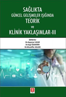 Sağlıkta Güncel Gelişmeler Işığında Teorik ve Klinik Yaklaşımlar - 3 - 1