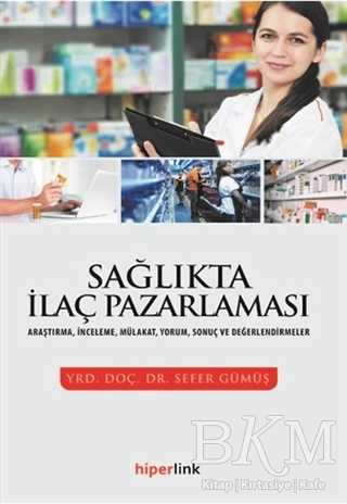 Sağlıkta İlaç Pazarlaması - Hiperlink Yayınları