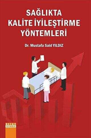 Sağlıkta Kalite İyileştirme Yöntemleri - Detay Yayıncılık