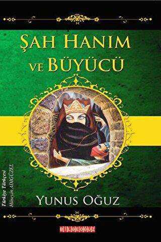Şah Hanım ve Büyücü - Bilgeoğuz Yayınları