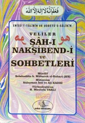Şah-ı Nakşibend-i ve Sohbetleri - 1