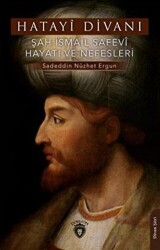 Şah İsmail Safevi Hayatı ve Nefesleri - Dorlion Yayınları