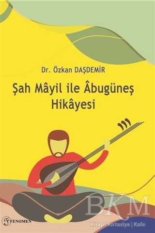 Şah Mayil İle Abugüneş Hikayesi - 1