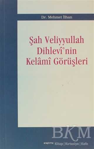 Şah Veliyyullah Dihlevi’nin Kelami Görüşleri