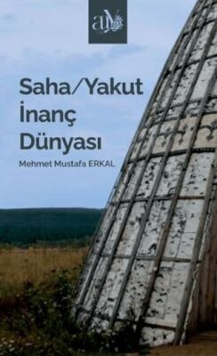 Saha-Yakut İnanç Dünyası - 1