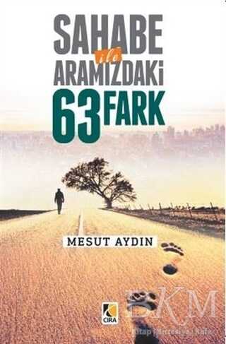 Sahabe İle Aramızda 63 Fark - 1