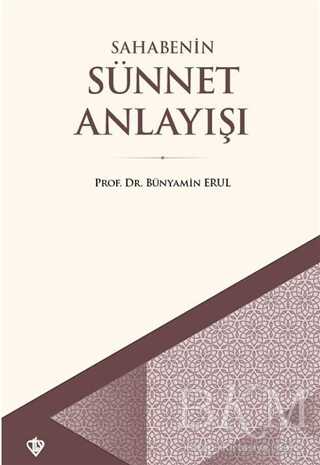 Sahabenin Sünnet Anlayışı - Türkiye Diyanet Vakfı Yayınları