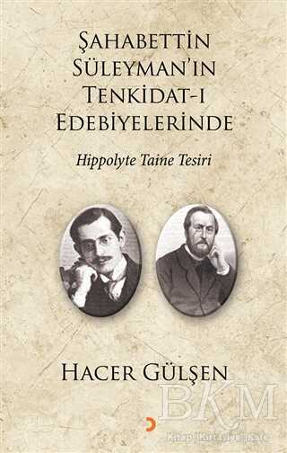Şahabettin Süleyman’ın Tenkidat-ı Edebiyelerinde Hippolyte Taine Tesiri - Cinius Yayınları