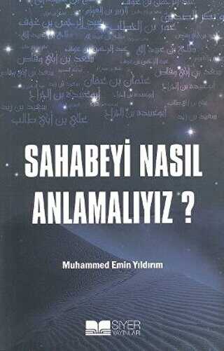 Sahabeyi Nasıl Anlamalıyız? - Siyer Yayınları