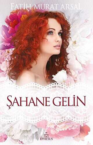 Şahane Gelin - Ephesus Yayınları
