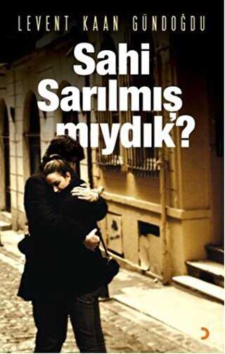 Sahi Sarılmış Mıydık? - Cinius Yayınları