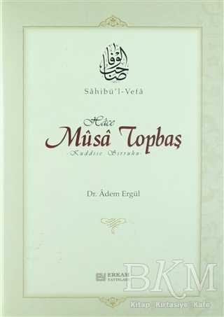 Sahibül Vefa Musa Topbaş - Erkam Yayınları