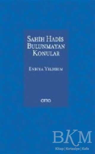 Sahih Hadis Bulunmayan Konular - Otto Yayınları