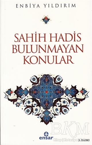 Sahih Hadis Bulunmayan Konular - Ensar Neşriyat
