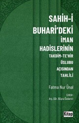 Sahih-i Buhari`deki İman Hadislerinin Takdim-Tehir Üslubu Açısında Tahlili - Kitap Dünyası Yayınları