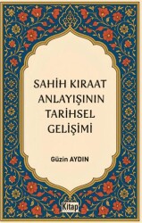 Sahih Kıraat Anlayışını Tarihsel Gelişimi - Kitap Dünyası Yayınları