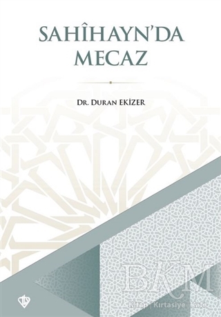 Sahihayn`da Mecaz - Türkiye Diyanet Vakfı Yayınları