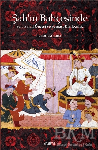 Şah’ın Bahçesinde - Kitabevi Yayınları