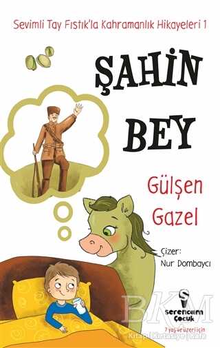 Şahin Bey - Sevimli Tay Fıstık’la Kahramanlık Hikayeleri 1 - Serencam Çocuk