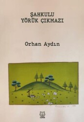 Şahkulu Yörük Çıkmazı - Luna Yayınları