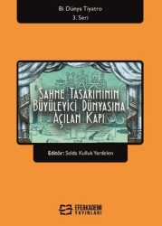 Sahne Tasarımının Büyüleyici Dünyasına Açılan Kapı - Efe Akademi Yayınları