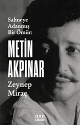 Metin Akpınar: Sahneye Adanmış Bir Ömür - Mundi