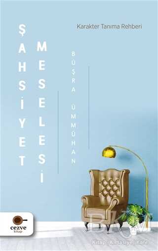 Şahsiyet Meselesi - Karakter Tanıma Rehberi - Cezve Kitap