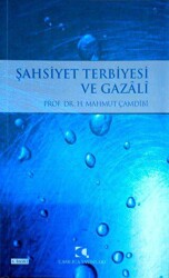 Şahsiyet Terbiyesi ve Gazali - Çamlıca Yayınları