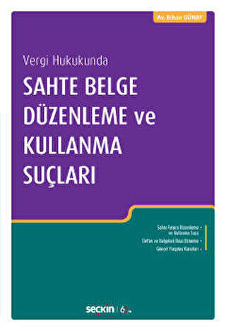 Sahte Belge Düzenleme ve Kullanma Suçları - Seçkin Yayıncılık