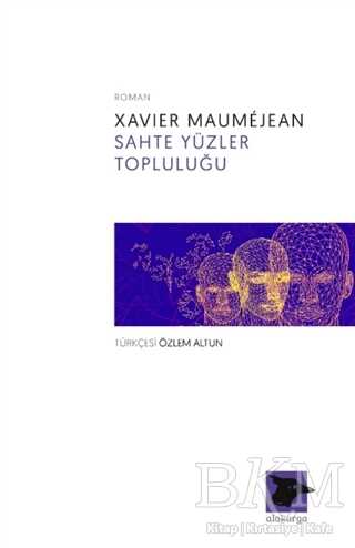 Sahte Yüzler Topluluğu - Alakarga Sanat Yayınları