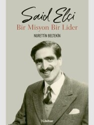 Said Elçi - Bir Misyon Bir Lider - Nubihar Yayınları